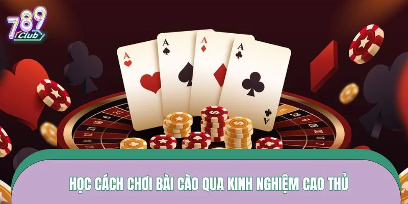 Học cách chơi bài cào qua kinh nghiệm cao thủ
