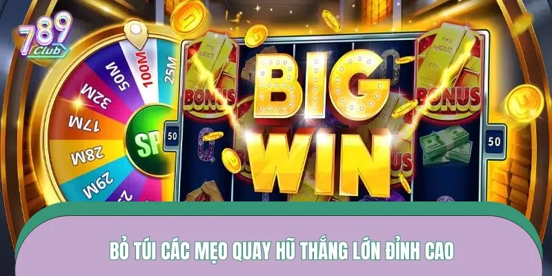 Bỏ túi các mẹo quay hũ thắng lớn đỉnh cao